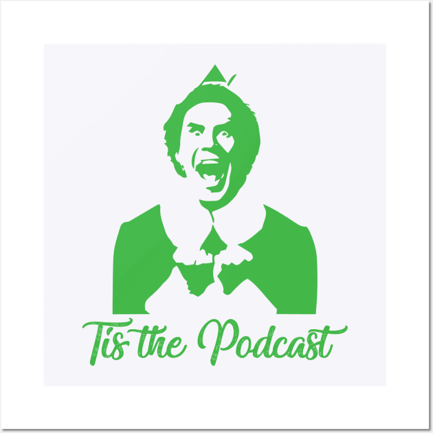 Buddy the Elf Tis the Podcast Wall Art by Tis the Podcast